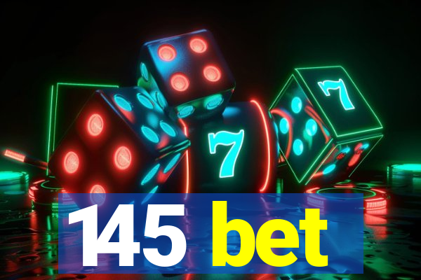 145 bet